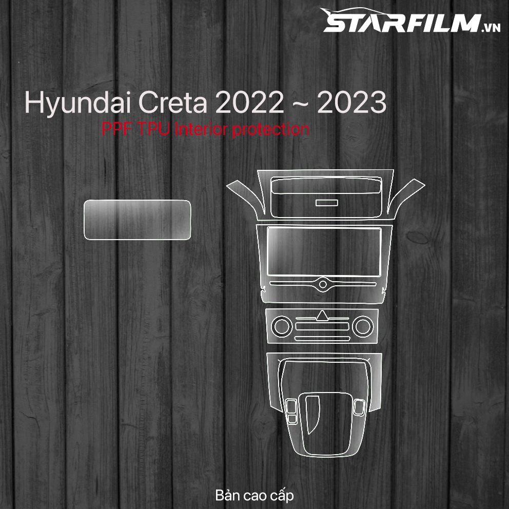 Hyundai Creta 2022 PPF TPU nội thất chống xước tự hồi phục STARFILM
